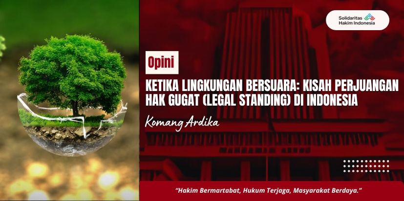 Ketika Lingkungan Bersuara: Kisah Perjuangan Hak Gugat (Legal Standing) di Indonesia