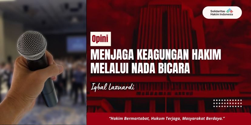 Menjaga Keagungan Hakim Melalui Nada Bicara